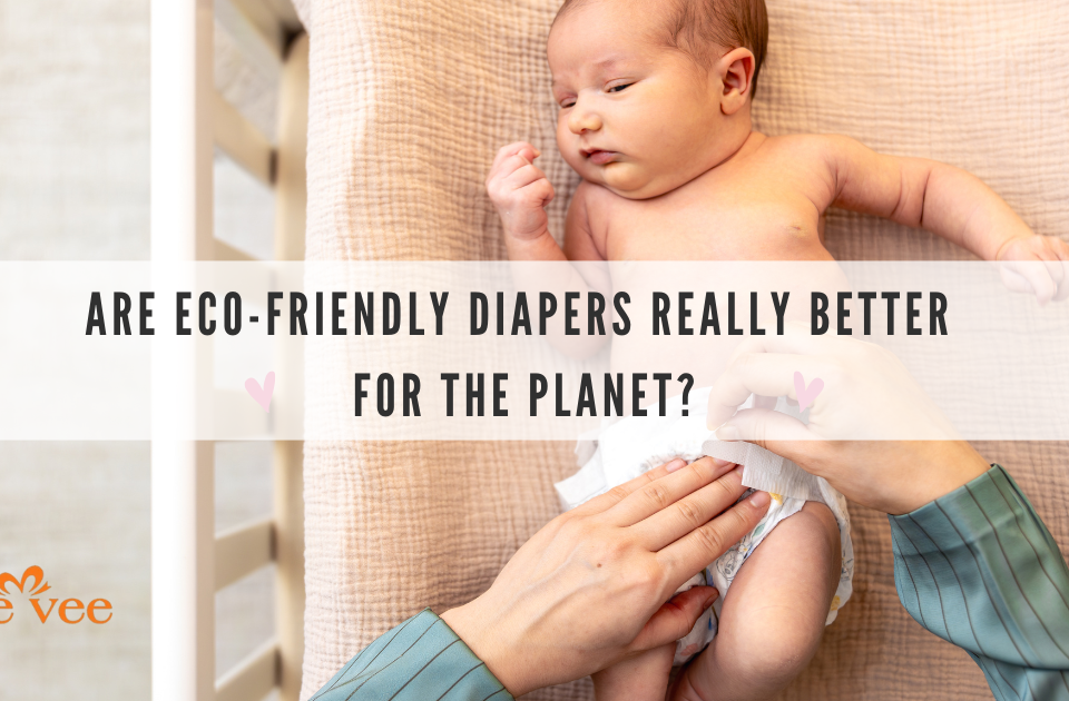 Are Eco-Friendly Diapers Really Better for the Planet?