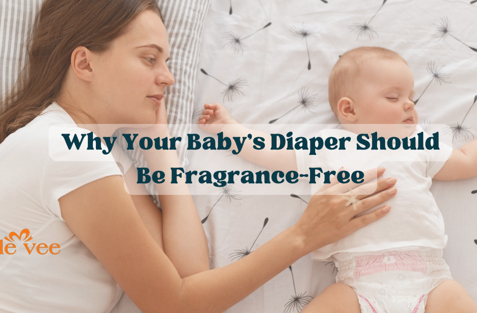 Why Your Baby’s Diaper Should Be Fragrance-Free