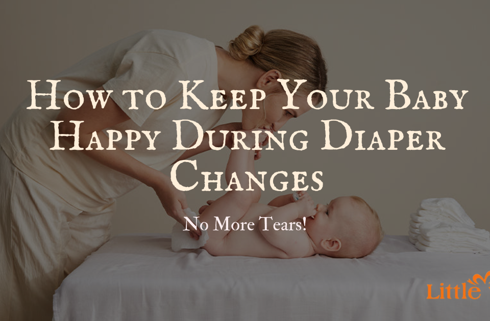 How to Keep Your Baby Happy During Diaper Changes