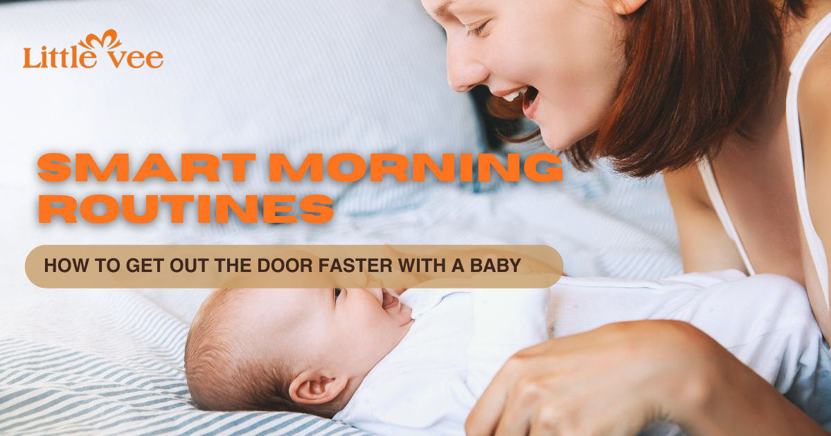 Smart Morning Routines How to Get Out the Door Faster with a Baby