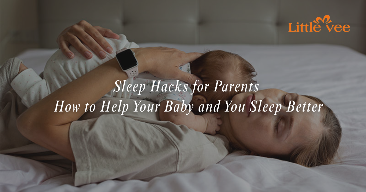Sleep Hacks for Parents How to Help Your Baby and You Sleep Better