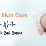 Baby Skin Care in Winter The No-Rash Routine