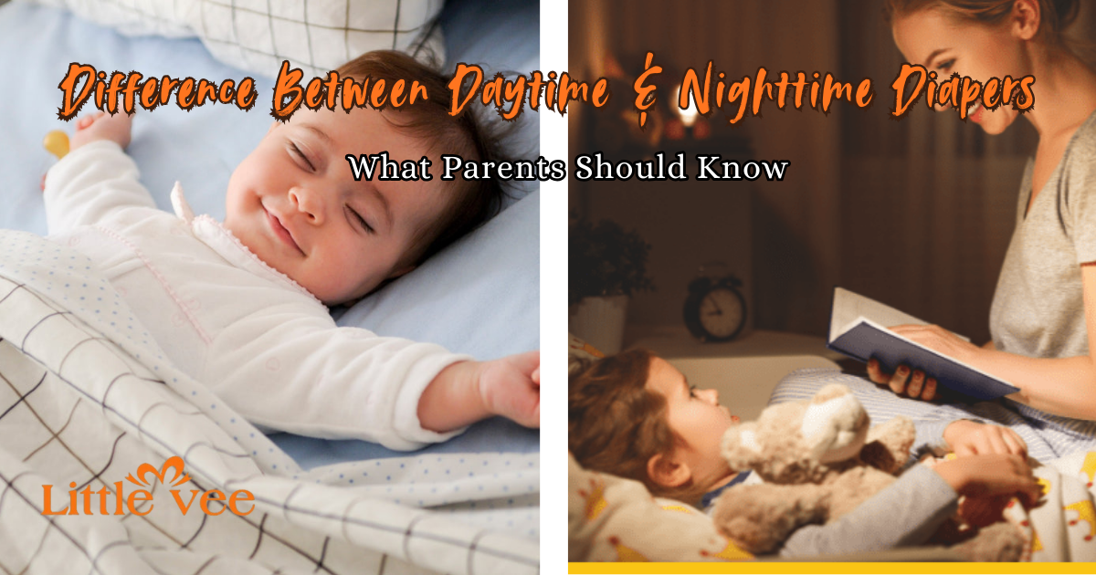Difference Between Daytime & Nighttime Diapers What Parents Should Know