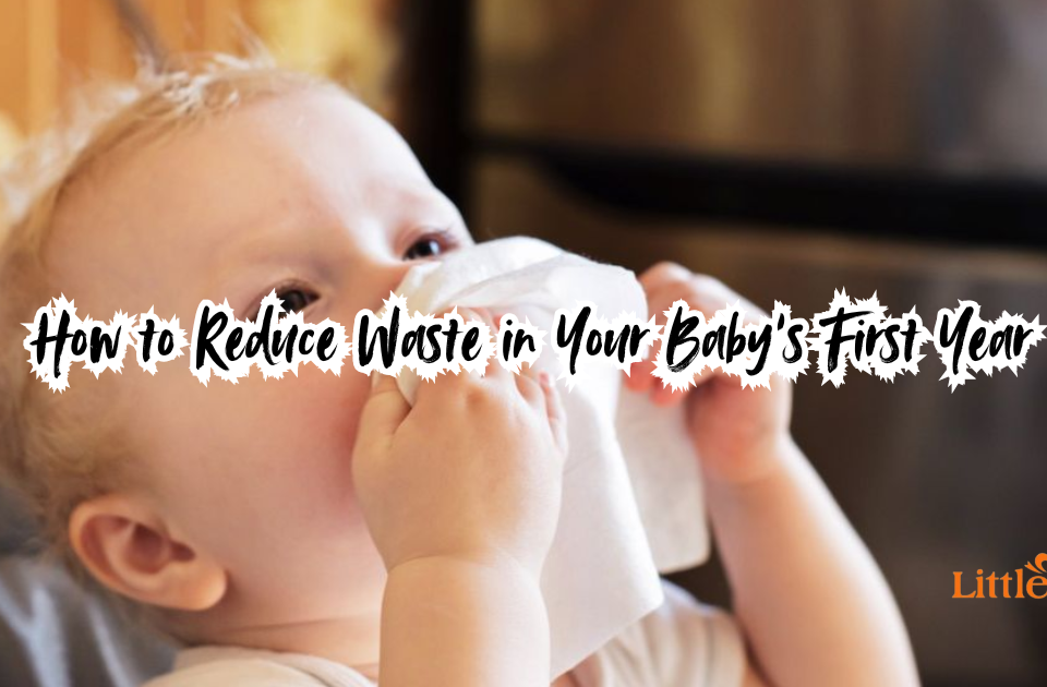 How to Reduce Waste in Your Baby’s First Year